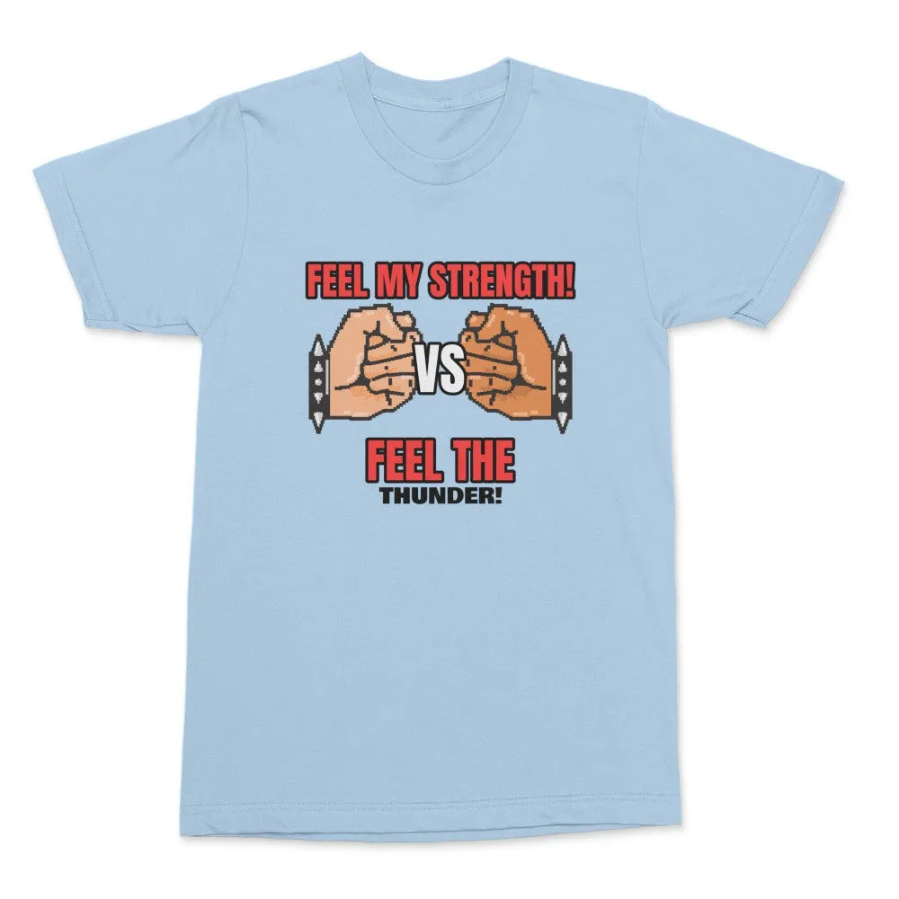 Feel My Strength Shirt