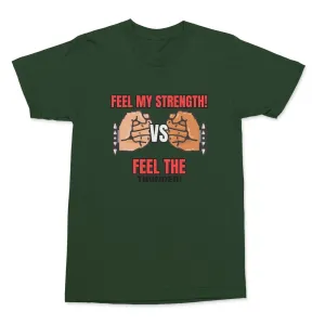 Feel My Strength Shirt