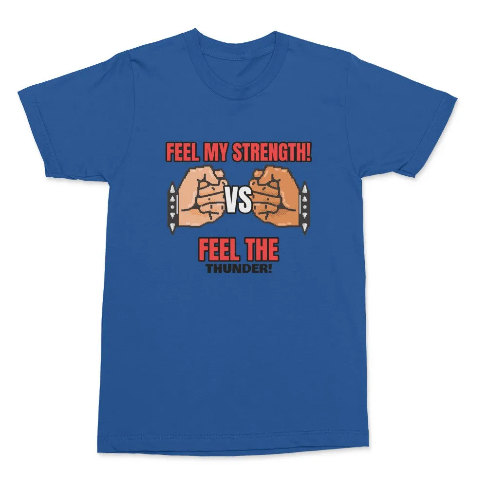 Feel My Strength Shirt