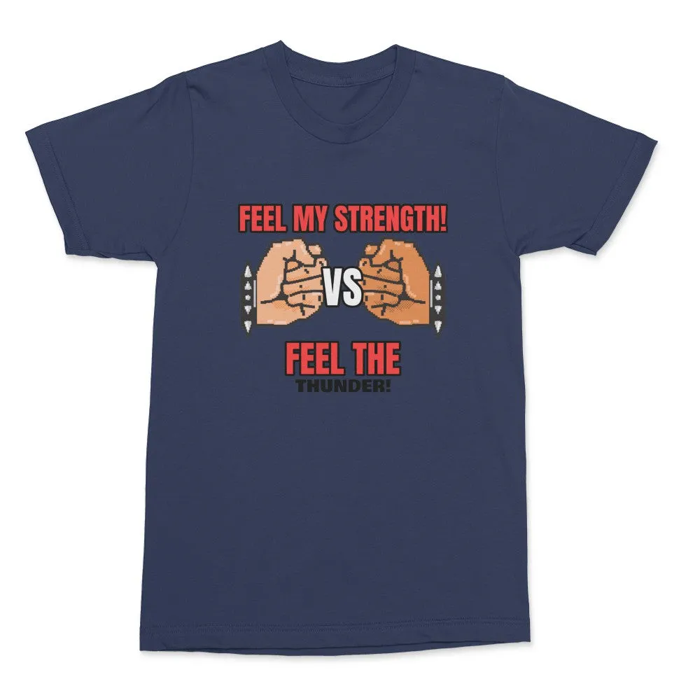 Feel My Strength Shirt