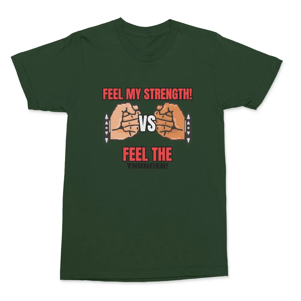 Feel My Strength Shirt