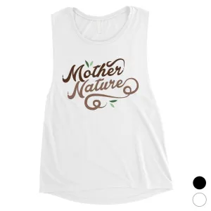 Mother Nature Womens Cute Muscle Tank Top Gift For Mother's Day